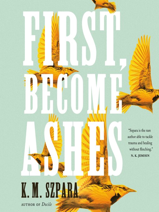 Title details for First, Become Ashes by K.M. Szpara - Available